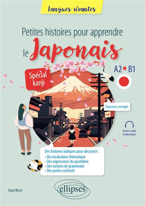 Petites histoires pour apprendre le japonais : A2-B1 : spécial kanji