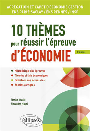 10 thèmes pour réussir l'épreuve d'économie : agrégation et CAPET d'économie gestion, ENS Paris-Saclay, ENS Rennes, INSP