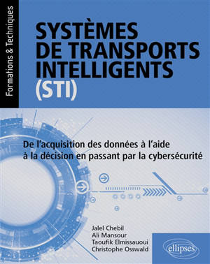 Systèmes de transports intelligents (STI) : de l'acquisition des données à l'aide à la décision en passant par la cybersécurité