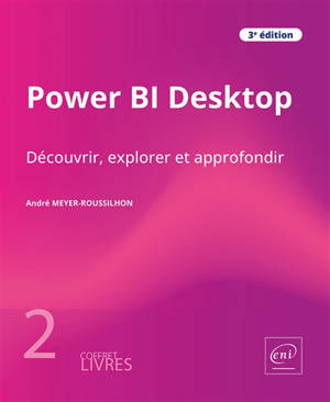 Power BI Desktop : découvrir, explorer et approfondir : coffret de 2 livres