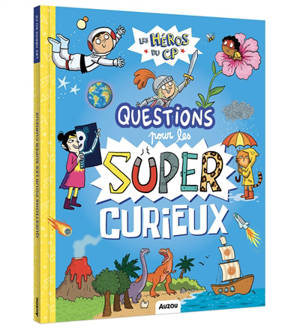 Les héros du CP. Questions pour les super curieux