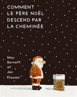 Comment le Père Noël descend par la cheminée