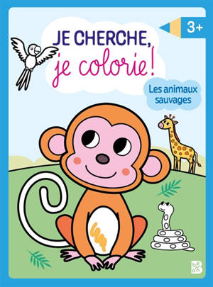 Je cherche, je colorie : Les animaux sauvages