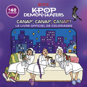 KPop Demon Hunters : Canap', canap', canap' ! : Le livre officiel de coloriages