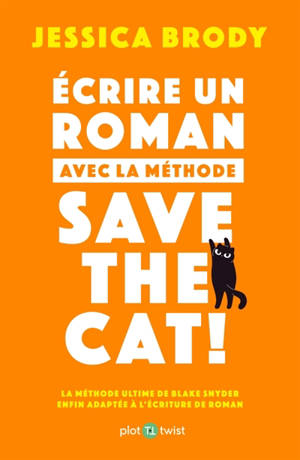 Ecrire un roman avec la méthode Save the cat!