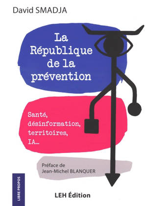 La République de la prévention : santé, désinformation, territoires, IA...