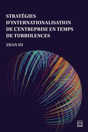 Stratégies d’internationalisation de l’entreprise en temps de turbulences
