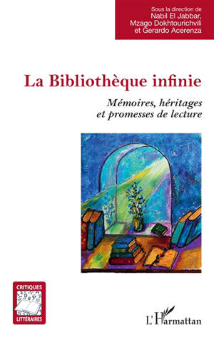 La bibliothèque infinie : mémoires, héritages et promesses de lecture