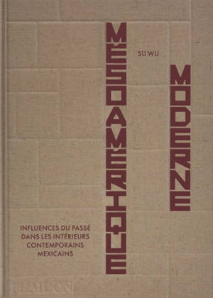Mésoamérique moderne : influences du passé dans les intérieurs contemporains mexicains