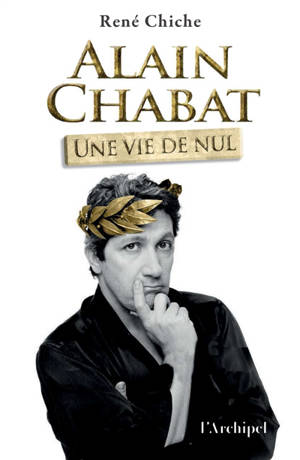 Alain Chabat : une vie de Nul