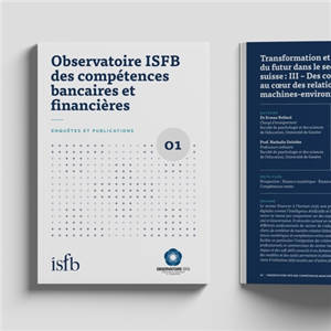 Observatoire ISFB des compétences bancaires et financières - Cahier 01 - Enquêtes et publications : Cahiers de l'Observatoire ISFB Vol. 1