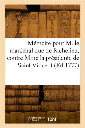 Mémoire pour M. le maréchal duc de Richelieu, pair de France