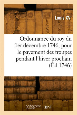 Ordonnance du roy du 1er décembre 1746
