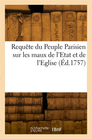 Requête du Peuple Parisien sur les maux de l'Etat et de l'Eglise