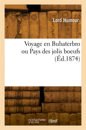 Voyage en Bubaterbro ou Pays des jolis boeufs