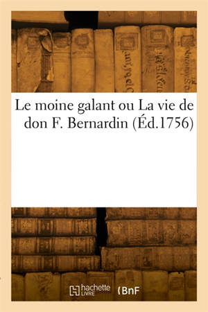 Le moine galant ou La vie de don F. Bernardin