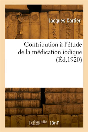 Contribution à l'étude de la médication iodique