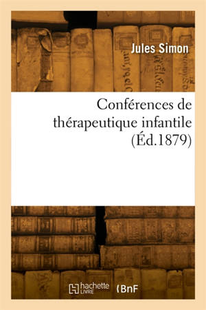 Conférences de thérapeutique infantile