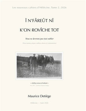 I n'fåreût nî k'on rovîche tot : Nous ne devrions pas tout oublier. Observations, propos wallons choisis et commentaires