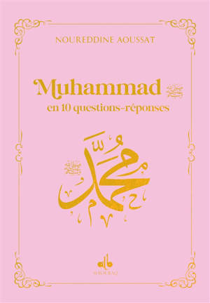 Muhammad en 10 questions-réponses : rose