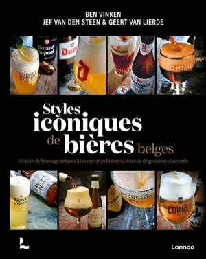 Styles iconiques de bières belges : découvrez les 15 styles de brassage uniques : histoires, notes de dégustation et conseils de service