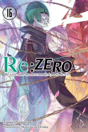 Re:Zero : re:vivre dans un autre monde à partir de zéro. Vol. 16