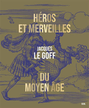 Héros et merveilles du Moyen Age