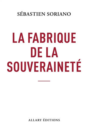 La fabrique de la souveraineté