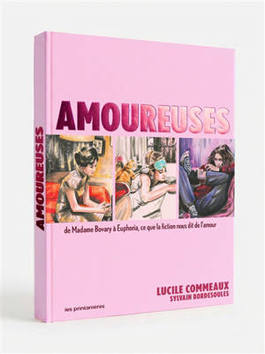 Amoureuses : de Madame Bovary à Euphoria, ce que la fiction nous dit de l'amour