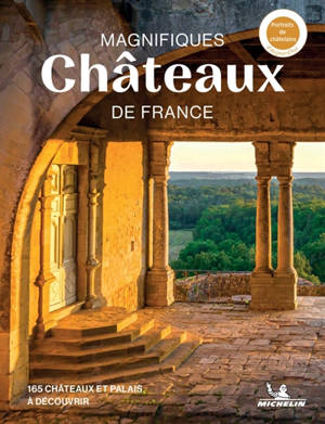 Fascinants châteaux de France
