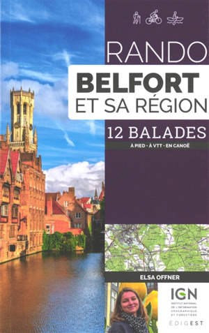 Rando Belfort et sa région : 12 balades : à pied, à VTT, en canoë
