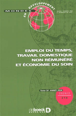 Mondes en développement, n° 214. Emploi du temps, travail domestique non rémunéré et économie du soin
