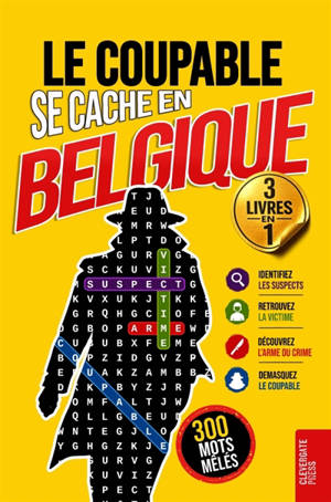 Le Coupable se cache en Belgique : Vol. 4-6 Coffret Livre de mots mêlés pour adultes 300 énigmes policières à résoudre en...