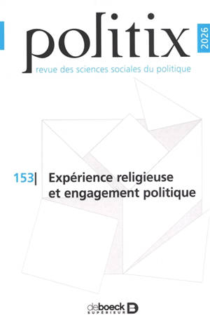 Politix, n° 153. Expérience religieuse et engagement politique