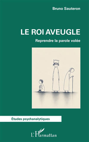 Le roi aveugle : reprendre la parole volée