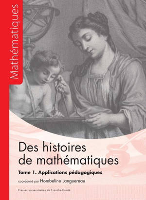 Des histoires de mathématiques. Vol. 1. Applications pédagogiques