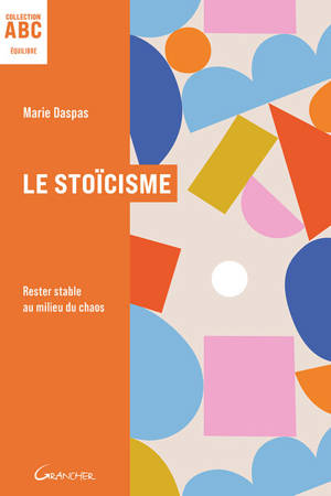 Le stoïcisme : rester stable au milieu du chaos
