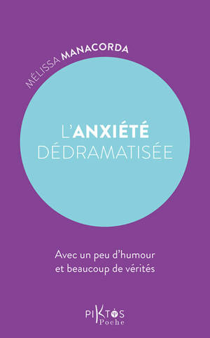 L'anxiété dédramatisée : avec un peu d'humour et beaucoup de vérités