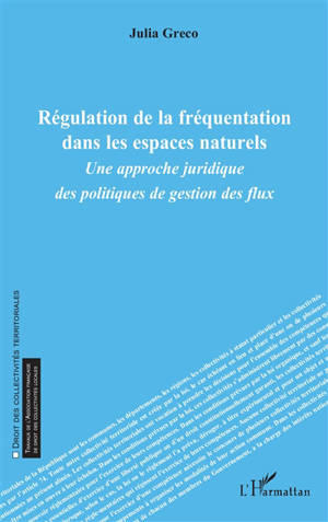 Régulation de la fréquentation dans les espaces naturels : une approche juridique des politiques de gestion des flux