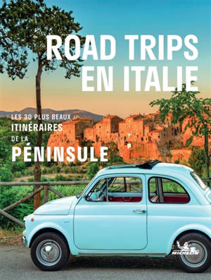 Roadtrips en Italie : les 30 plus beaux itinéraires de la péninsule