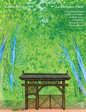 La dernière forêt : une traversée de la forêt primaire avec Simona Kossak