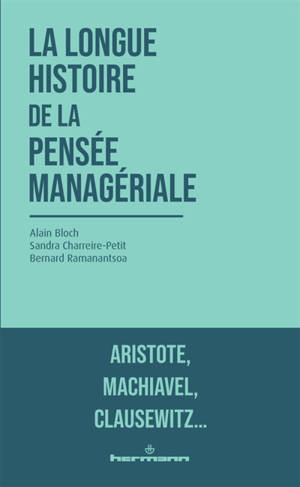 La grande histoire de la pensée managériale
