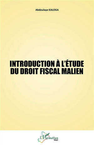 Introduction à l'étude du droit fiscal malien