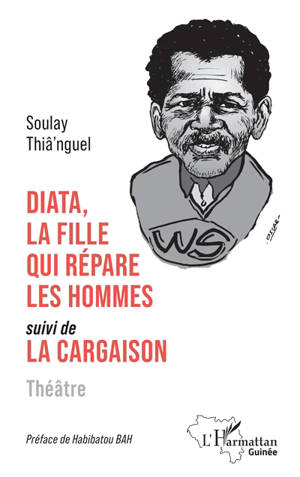 Diata, la fille qui répare les hommes. La cargaison : théâtre