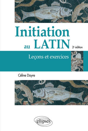 Initiation au latin : leçons et exercices