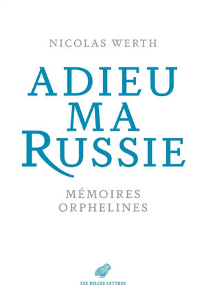 Adieu ma Russie : mémoires orphelines