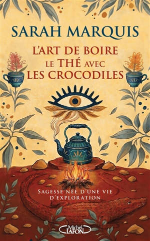 L'art de boire le thé avec les crocodiles