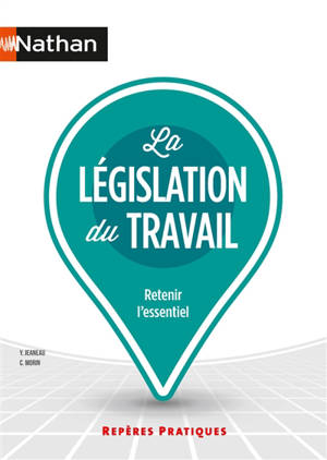 La législation du travail : retenir l'essentiel