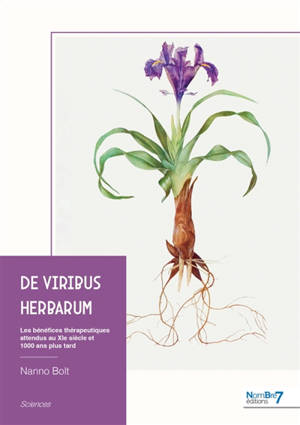 De Viribus Herbarum : Les bénéfices thérapeutiques attendus au XIe siècle et 1000 ans plus tard