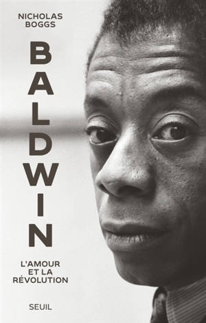 Baldwin : l'amour et la révolution